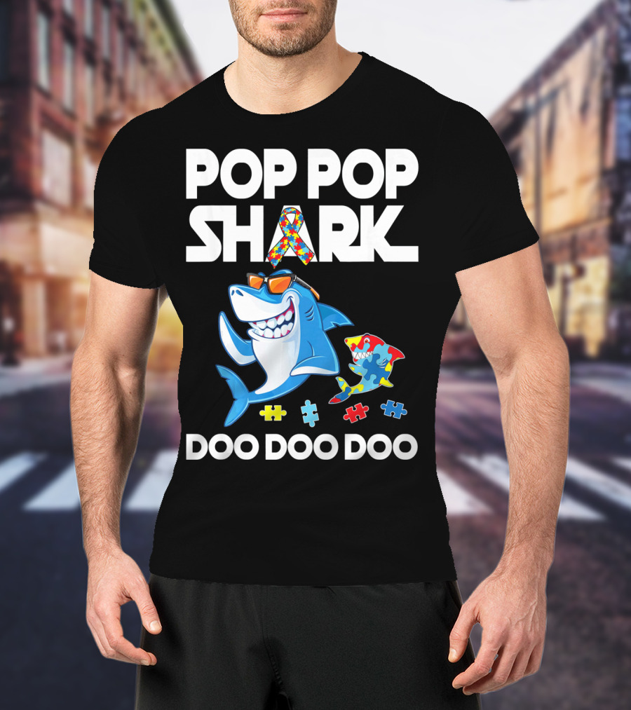 Pop Pop Shark Autism Awareness Doo Doo Doo T-Shirt