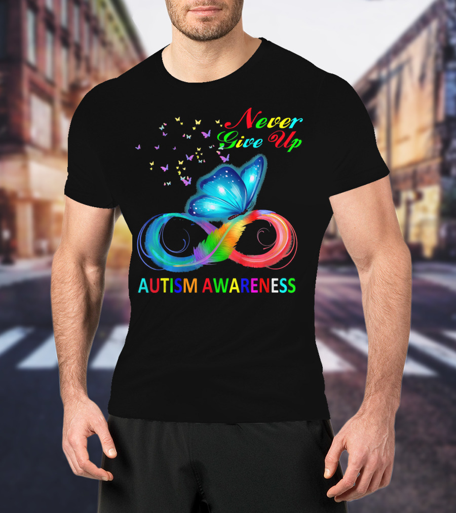 Never Give Up Butterfly Autism Awareness T-Shirt