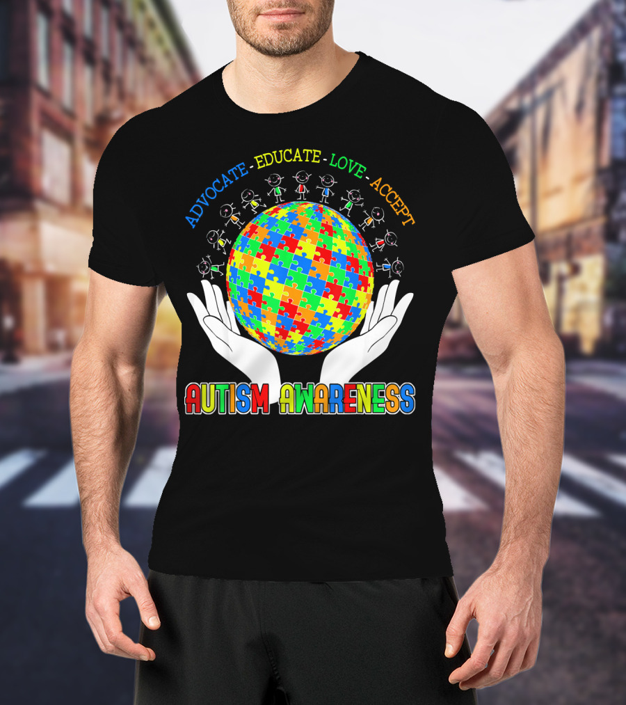 Advocate Educate Love Accept Autism Awareness Puzzle Globe Hands T-Shirt