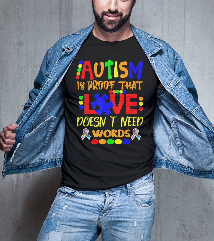AUTISM Is Proof That LOVE Doesn't Need Words T-Shirt