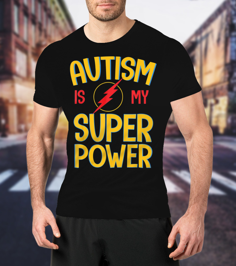 Autism Is My Super Power Autism Lightning Bolt T-Shirt