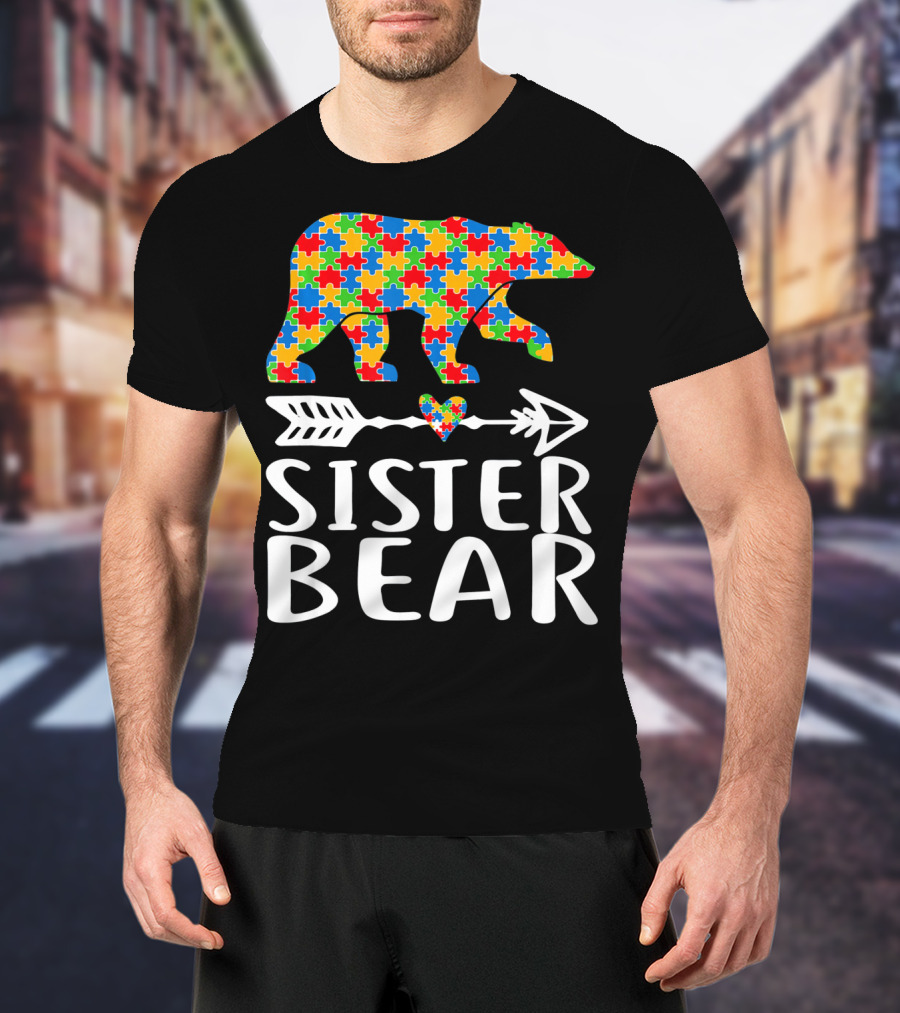 Sister Bear Autism Awareness Puzzle Bear Arrow Heart T-Shirt