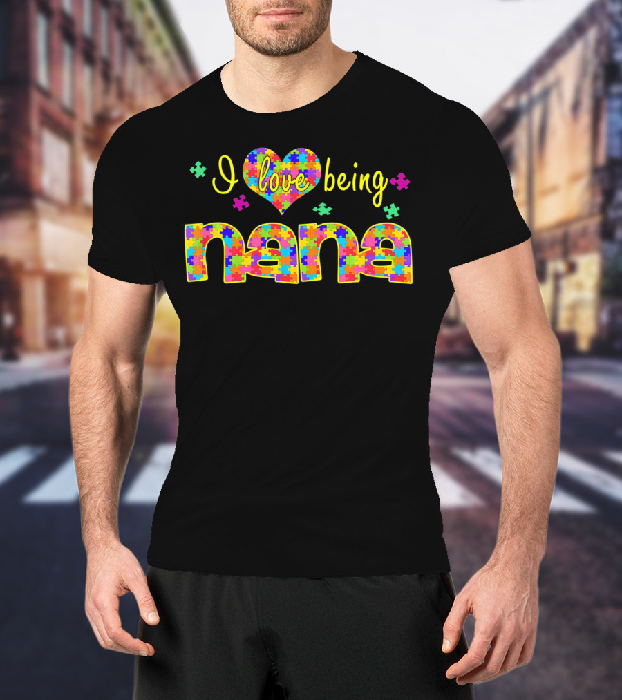 I Love Being Nana Colorful Puzzle Autism Awareness T-Shirt