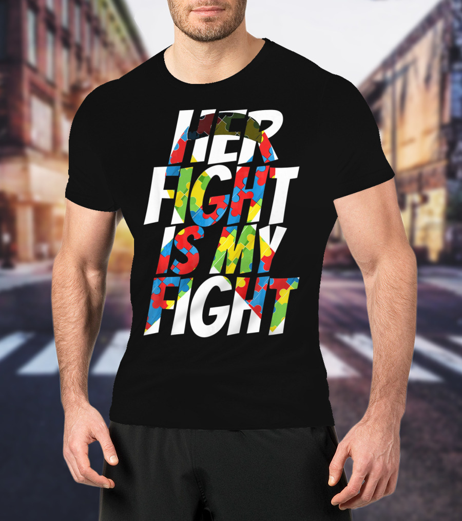 Her Fight Is My Fight Cute Autism Awareness Puzzle T-Shirt