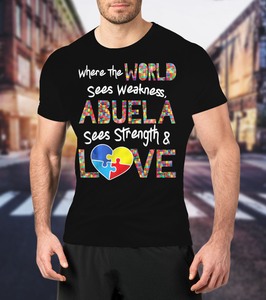 Where The World Sees Weakness Abuela Sees Strength And Love Puzzle Heart Autism Awareness T-Shirt