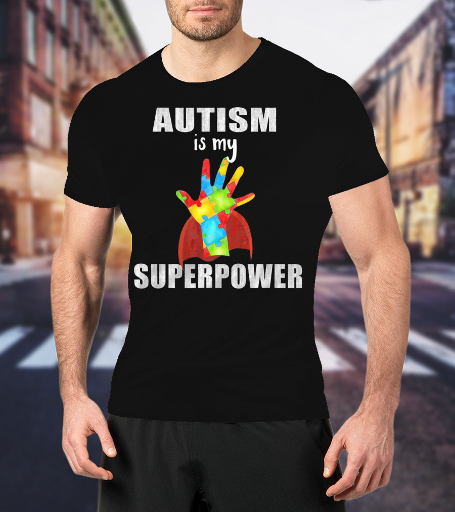 Autism Is My Superpower Hand With Puzzle Pieces And Cape T-Shirt