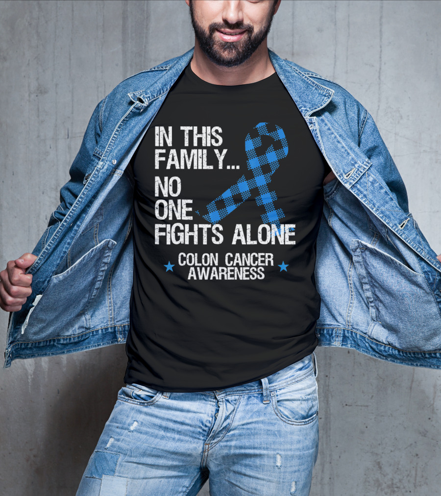 In This Family No One Fights Alone Colon Cancer Awareness T-Shirt
