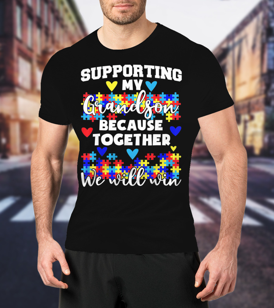 Supporting My Grandson Autism Awareness Puzzle Hearts Together We Will Win T-Shirt