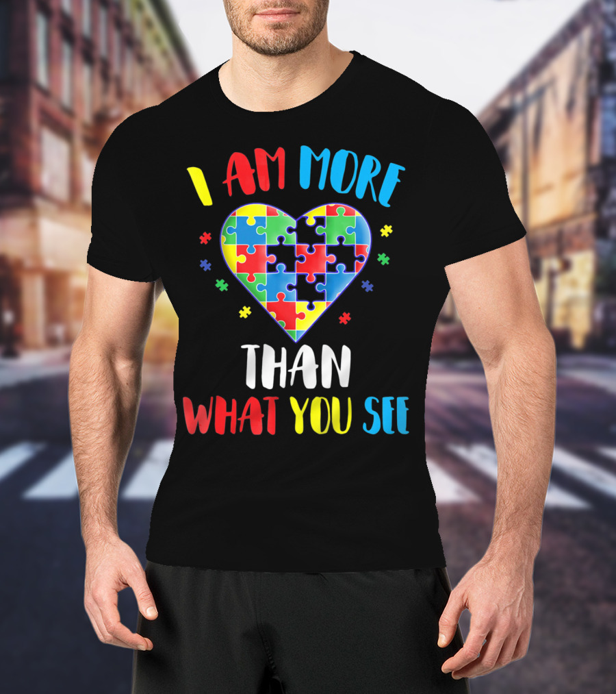 I Am More Than What You See Autism Aware Puzzle Heart T-Shirt
