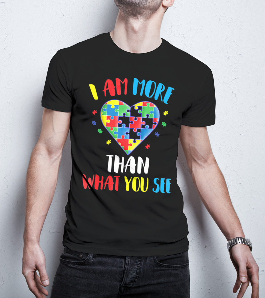 I Am More Than What You See Autism Aware Puzzle Heart T-Shirt