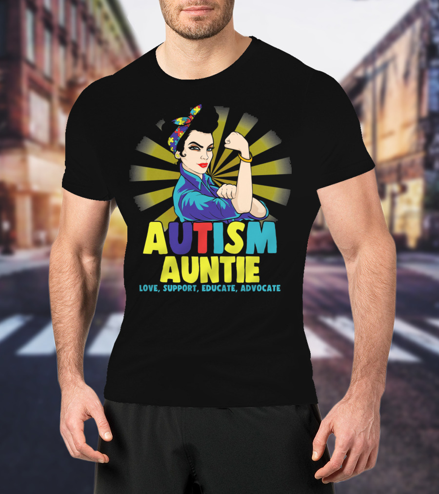 Autism Auntie Love Support Educate Advocate Autistic Awareness T-Shirt