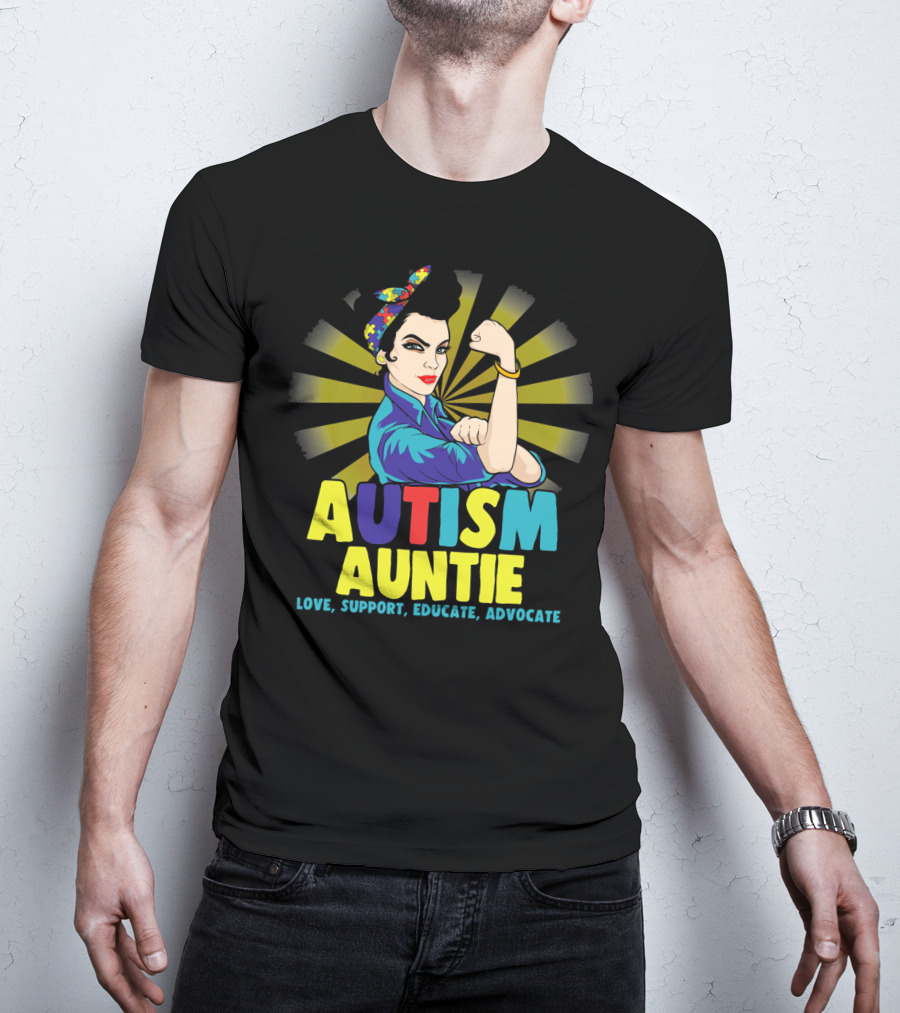 Autism Auntie Love Support Educate Advocate Autistic Awareness T-Shirt