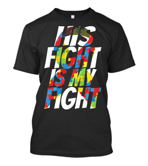 His Fight Is My Fight Cute Autism Awareness For Him Puz T-Shirt