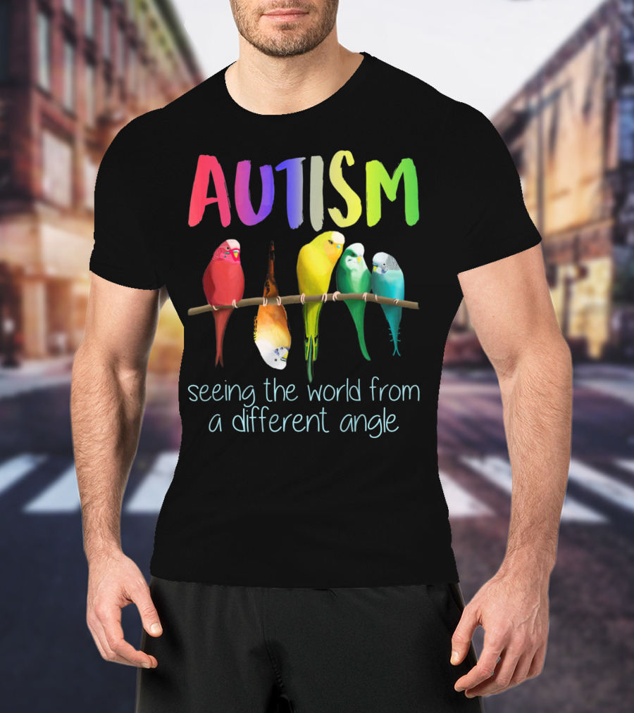 Autism Seeing The World From A Different Angle Bird Lover T-Shirt