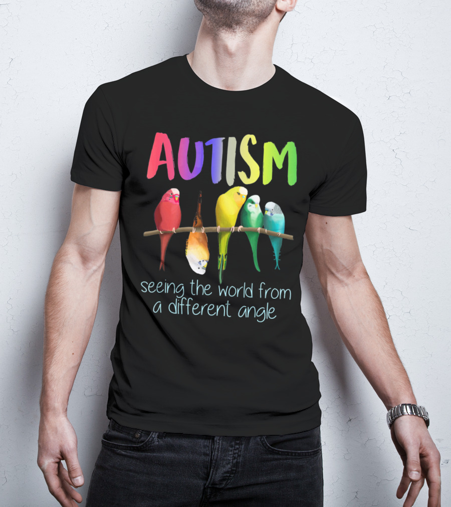 Autism Seeing The World From A Different Angle Bird Lover T-Shirt