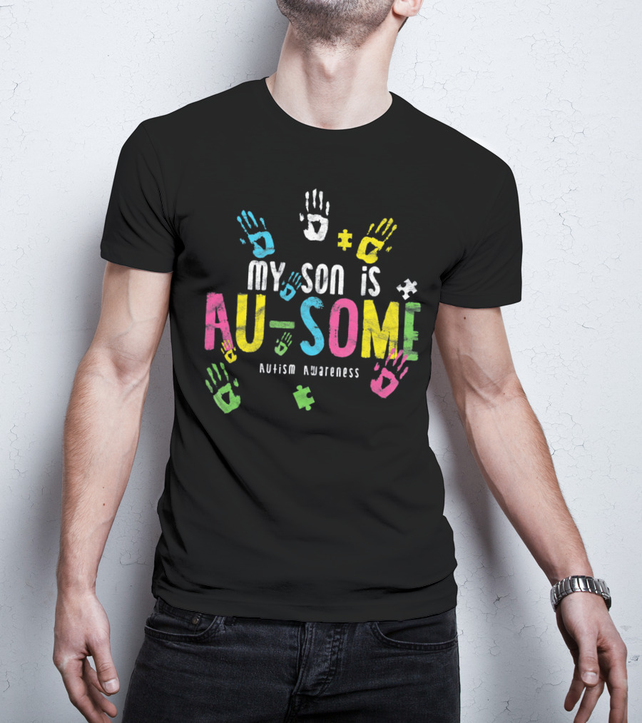 My Son Is Au-Some Autism Awareness Colorful Handprints Puzzle Pieces T-Shirt