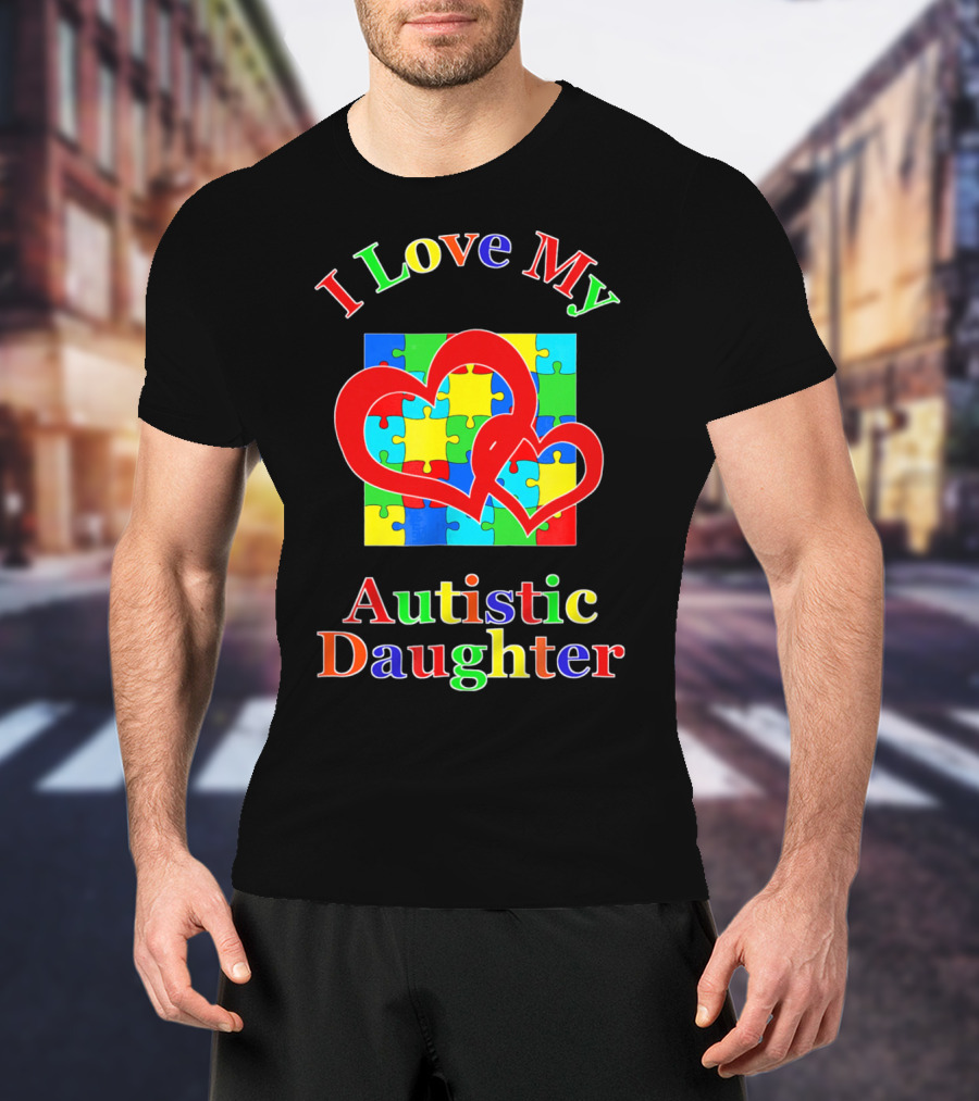 I Love My Autistic Daughter Colorful Puzzle Heart T-Shirt