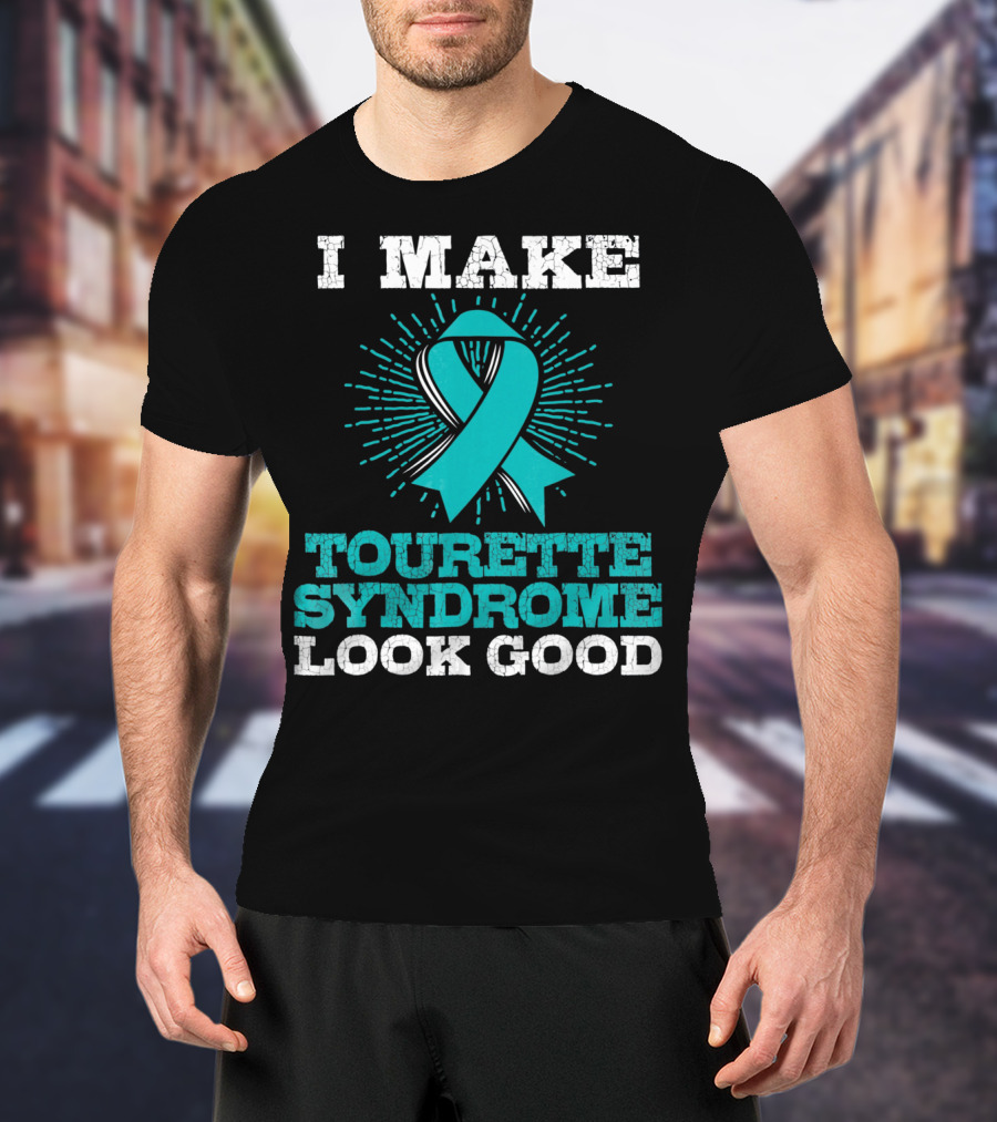 I Make Tourettes Syndrome Look Good Awareness T-Shirt