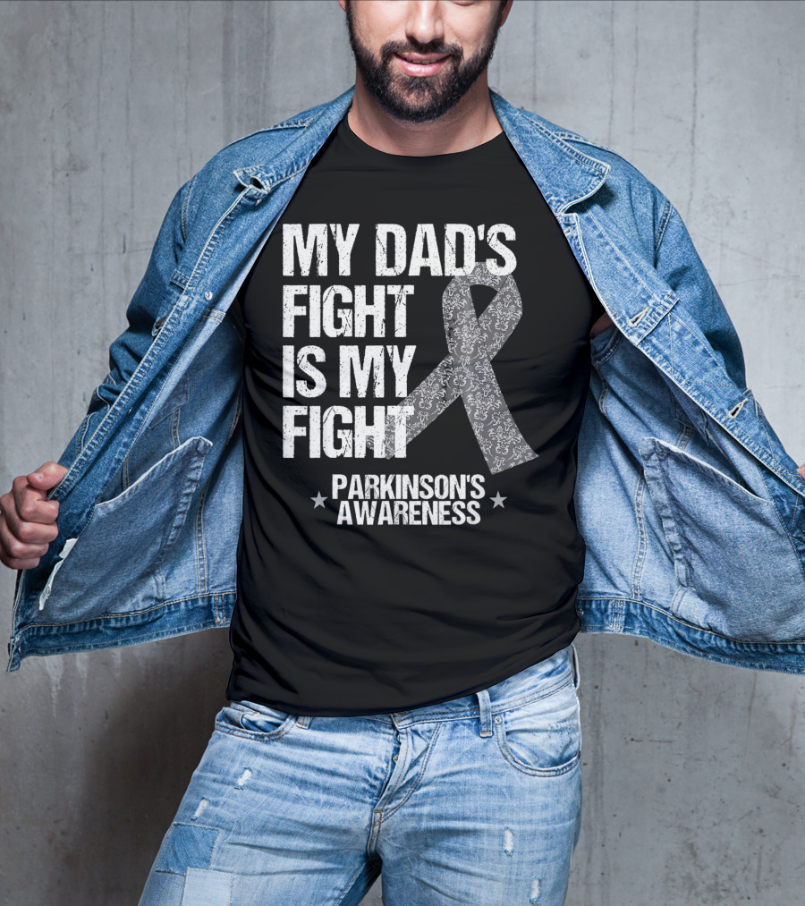 My Dad's Fight Is My Fight Parkinson's Awareness T-Shirt