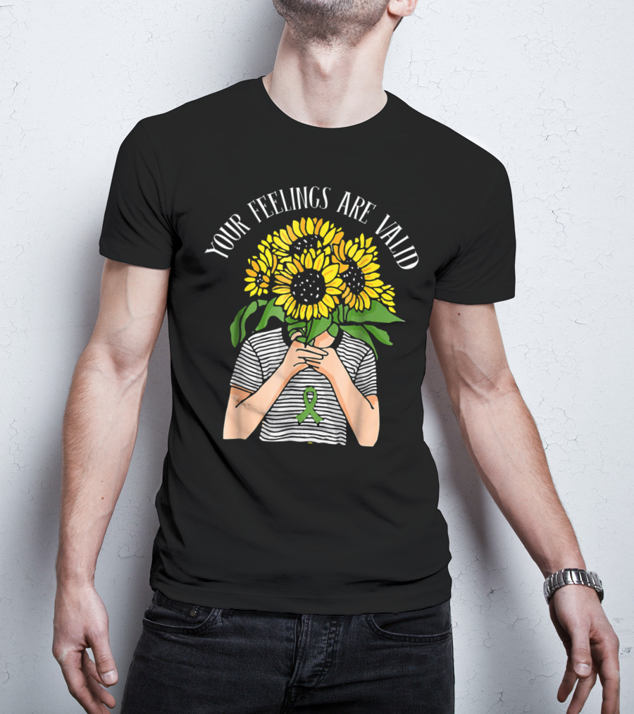 Your Feelings Are Valid Sunflower With Mental Health Awareness T-Shirt