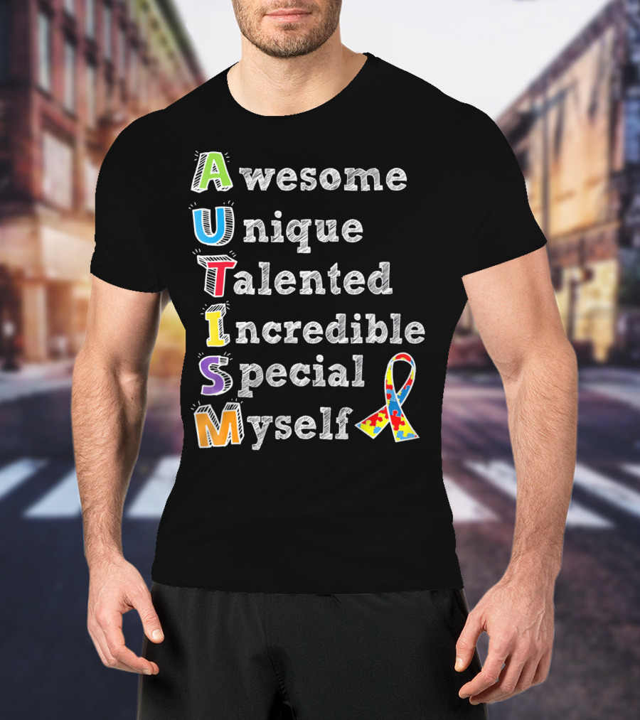 Autism Awareness Awesome Unique Talented Incredible Special Myself T-Shirt