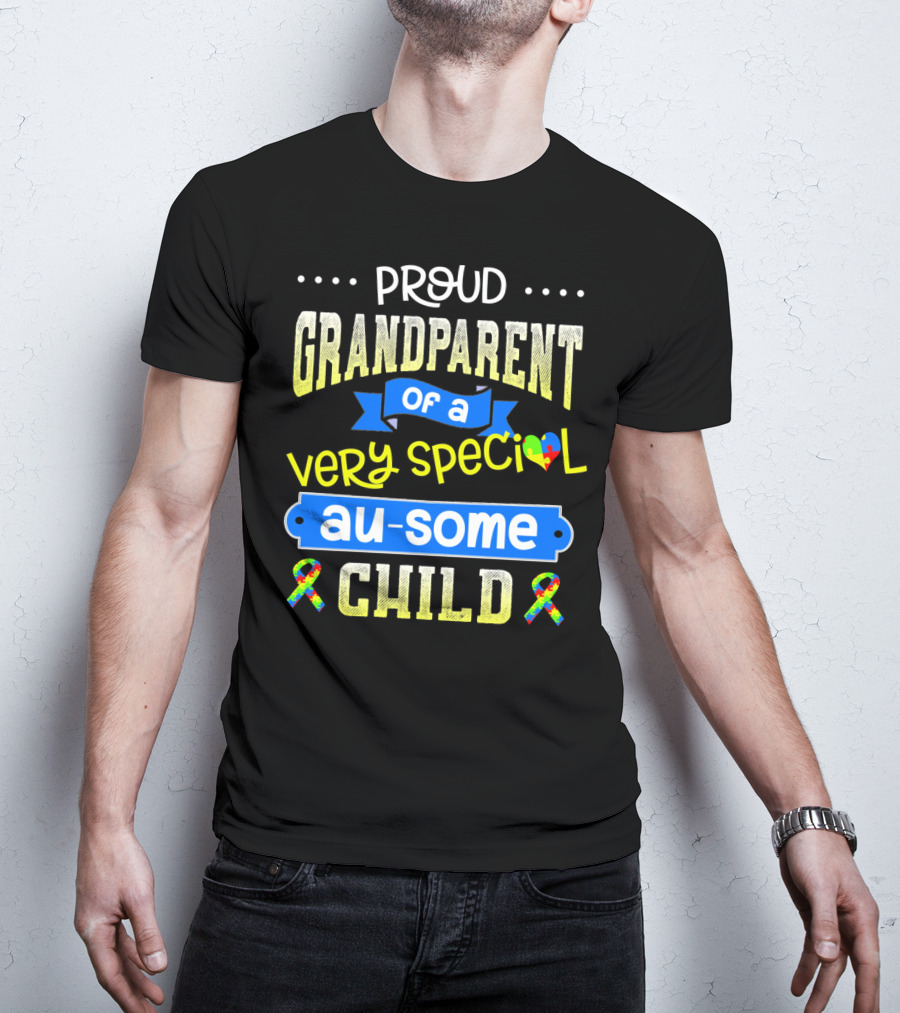 Proud Grandparent Of A Very Special Au-some Child Autism Awareness T-Shirt