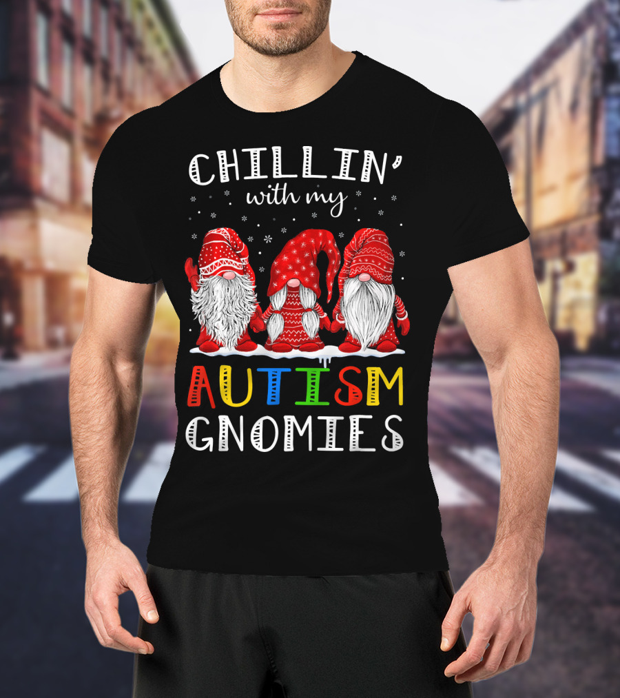 Chillin' With My Autism Gnomies Autism T-Shirt