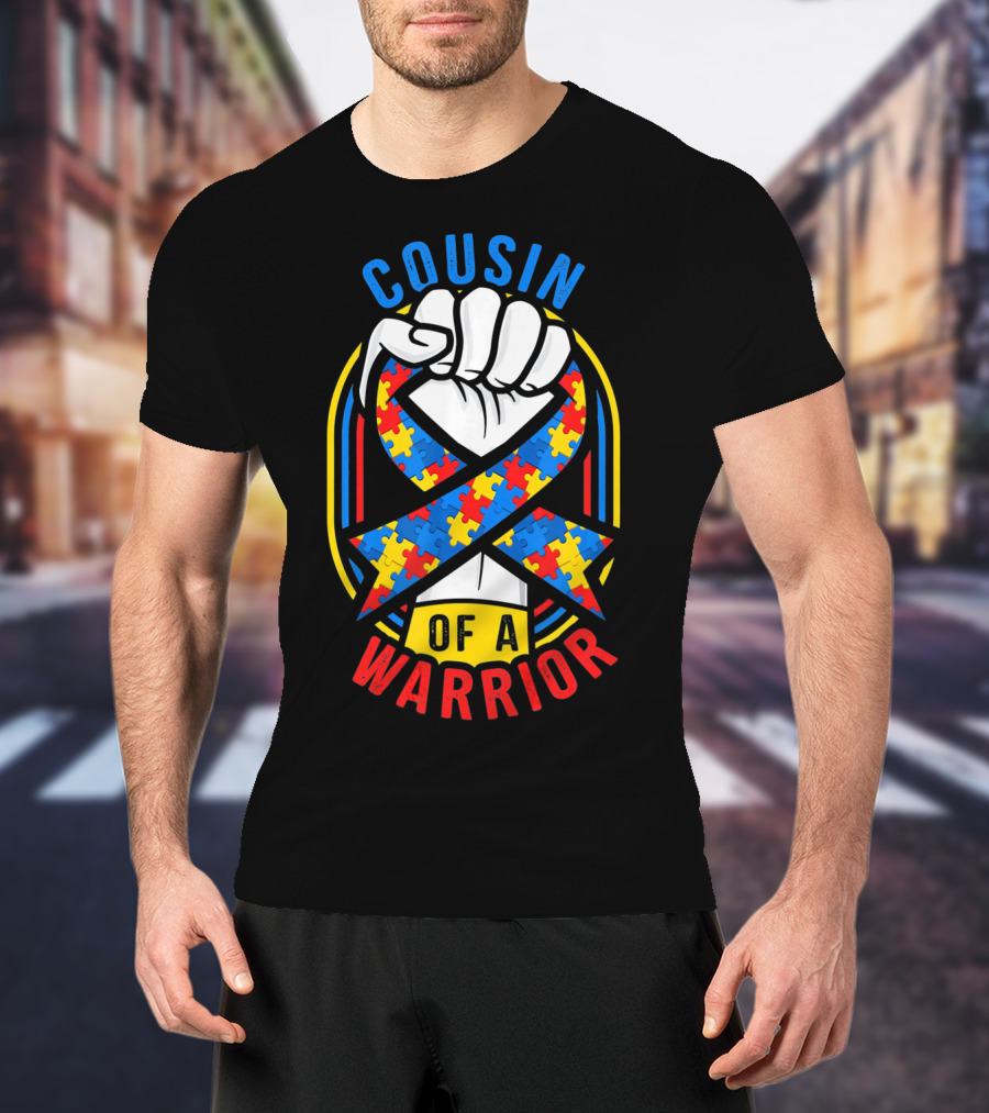 Cousin Of A Warrior Autism Awareness Puzzle Ribbon Fist T-Shirt