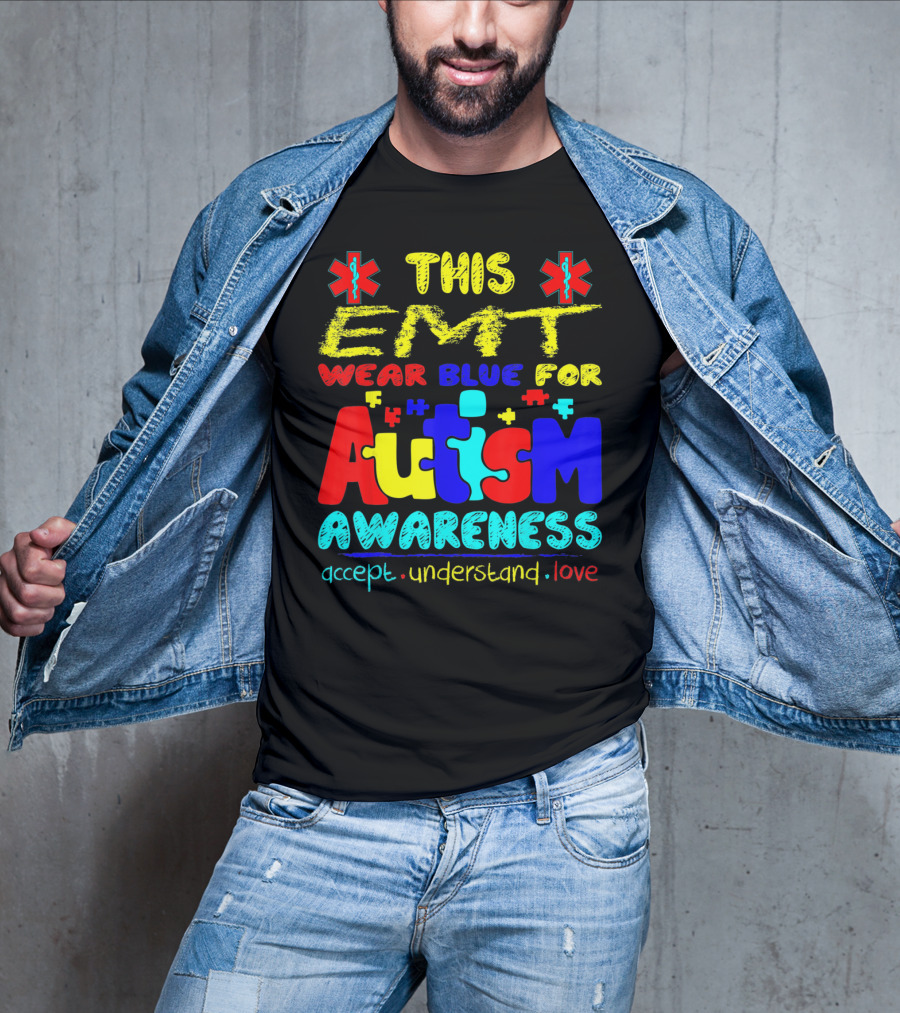 This EMT Wear Blue For Autism Awareness Accept Understand Love T-Shirt