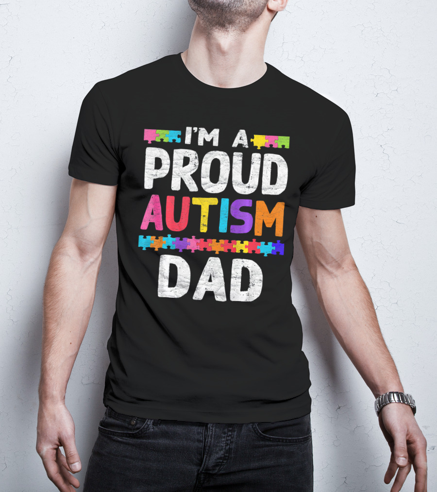 I'm A Proud Autism Dad Autism Awareness Puzzle Pieces T-Shirt