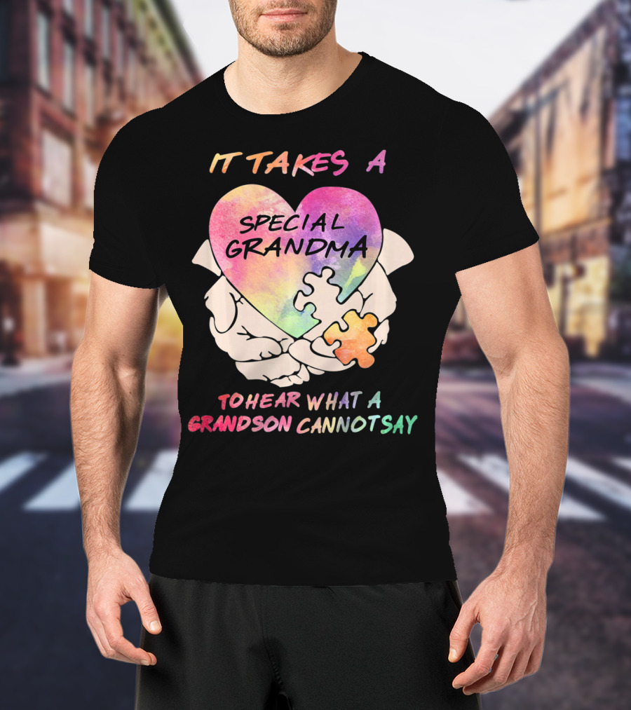 It Takes A Special Grandma To Hear What A Grandson Cannot Say T-Shirt