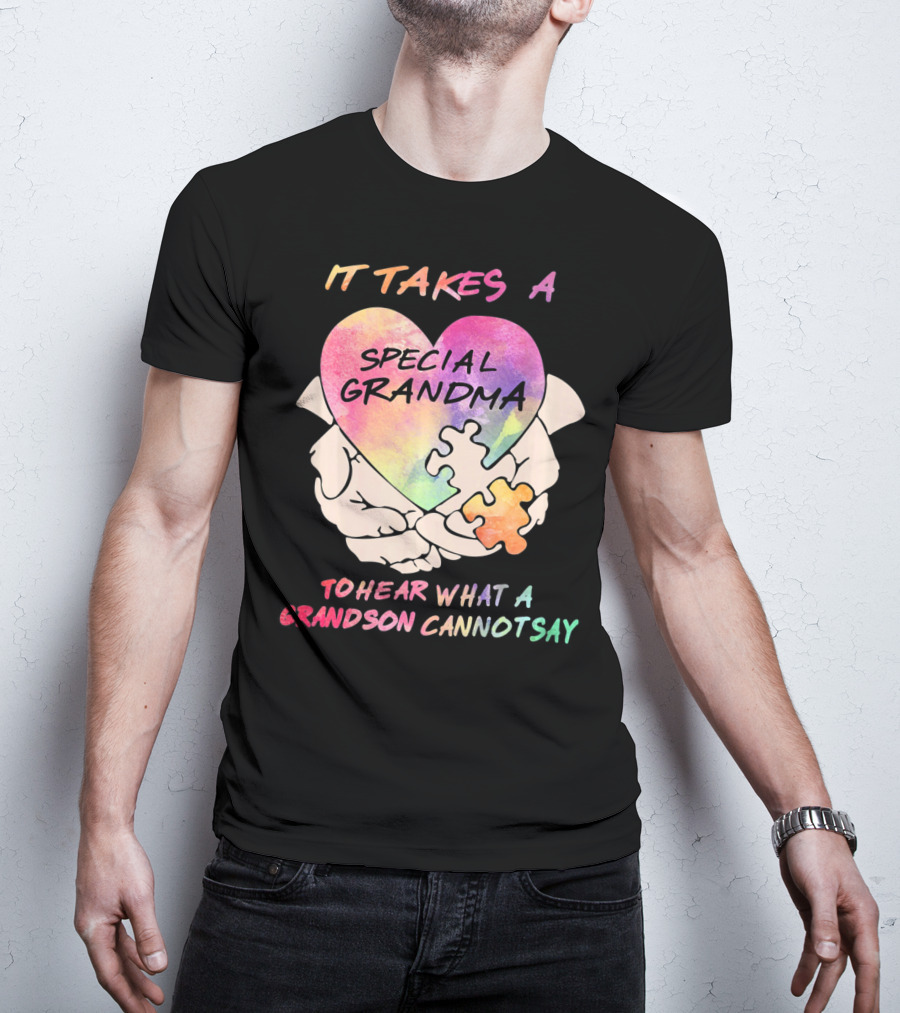 It Takes A Special Grandma To Hear What A Grandson Cannot Say T-Shirt