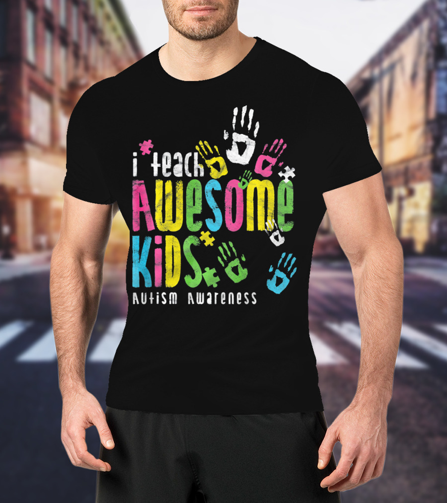 I Teach Awesome Kids Autism Awareness Colorful Handprints T-Shirt