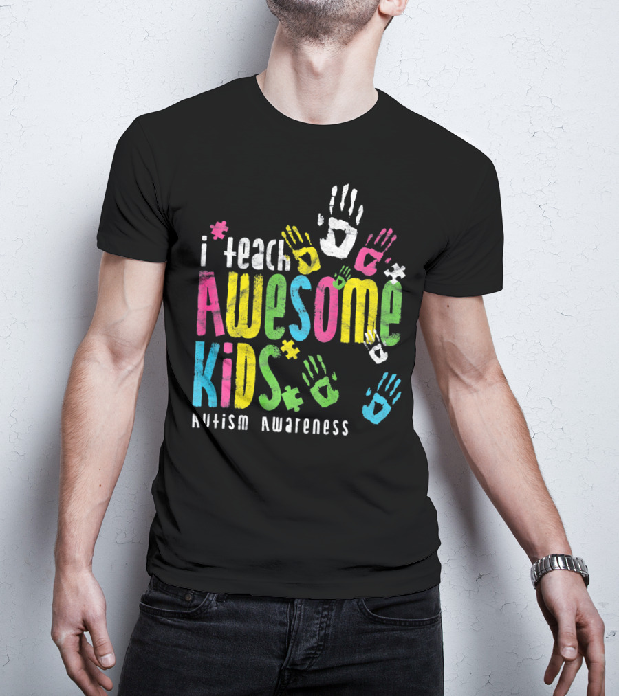 I Teach Awesome Kids Autism Awareness Colorful Handprints T-Shirt