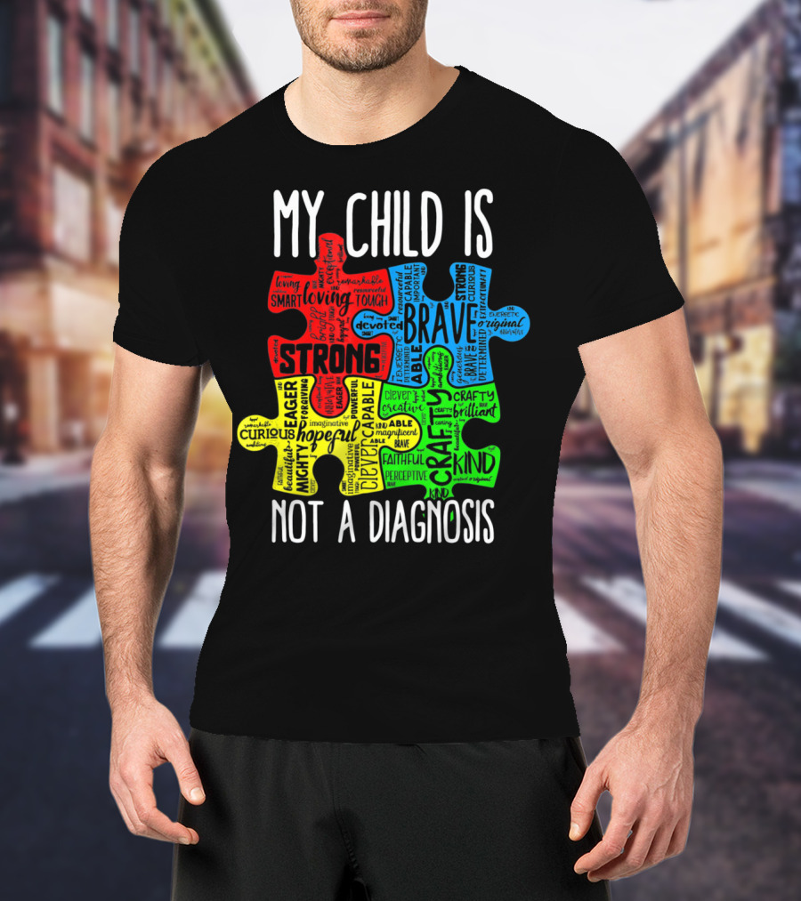 My Child Is Strong Brave Loving Kind Not A Diagnosis Puzzle T-Shirt