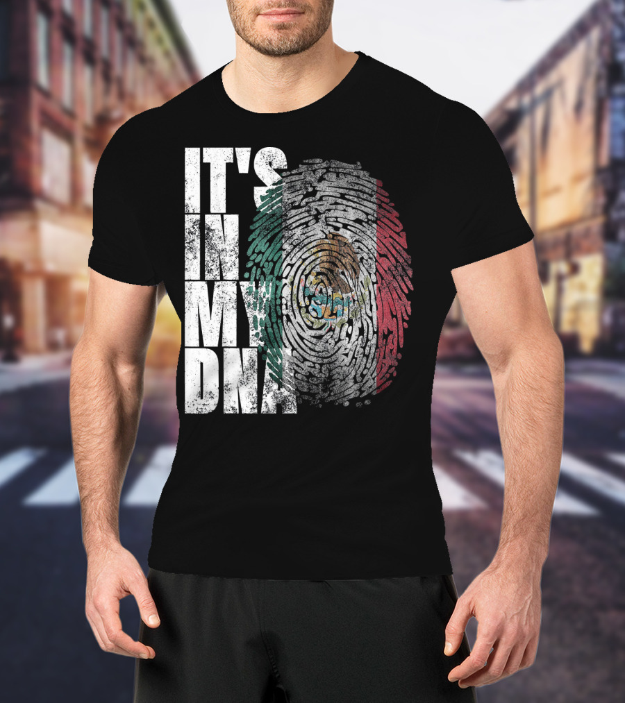 It's In My DNA Mexican Proud Hispan Fingerprint Flag T-Shirt