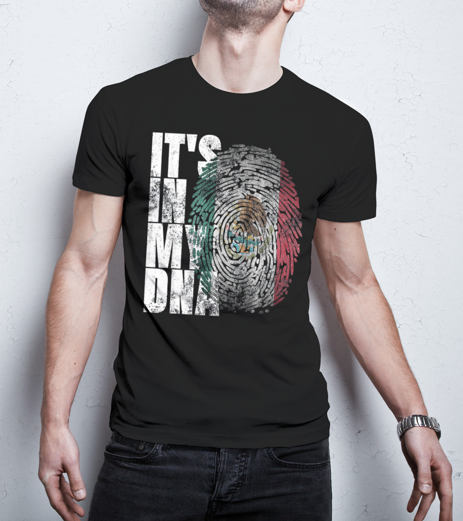 It's In My DNA Mexican Proud Hispan Fingerprint Flag T-Shirt