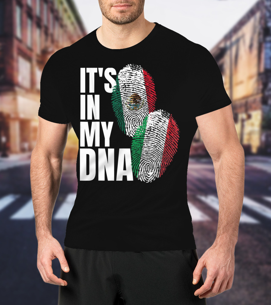 It's In My DNA Mexican Italian Heritage Nationality T-Shirt