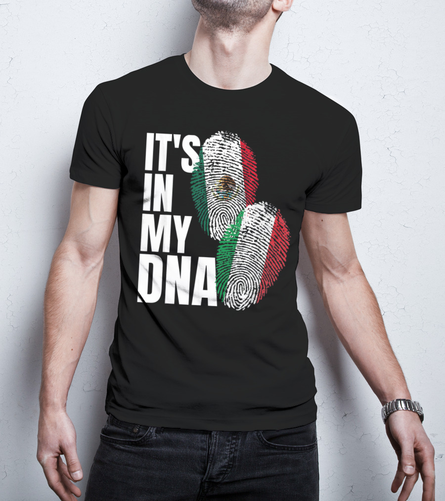 It's In My DNA Mexican Italian Heritage Nationality T-Shirt