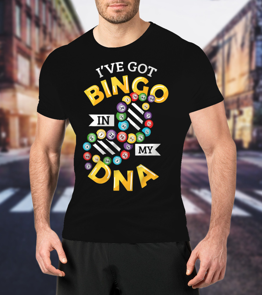 I've Got Bingo In My DNA Bingo Balls And Genetic Twist T-Shirt