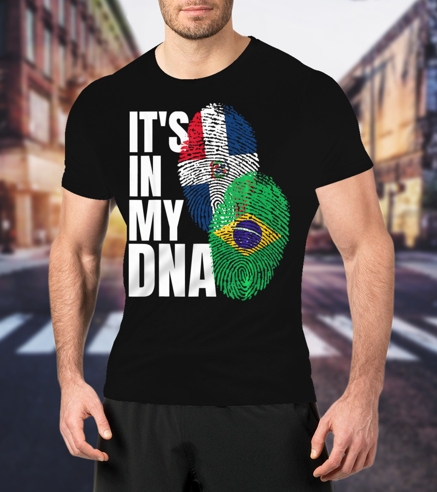 It's In My DNA Brazilian And Dominican Flag Mix T-Shirt