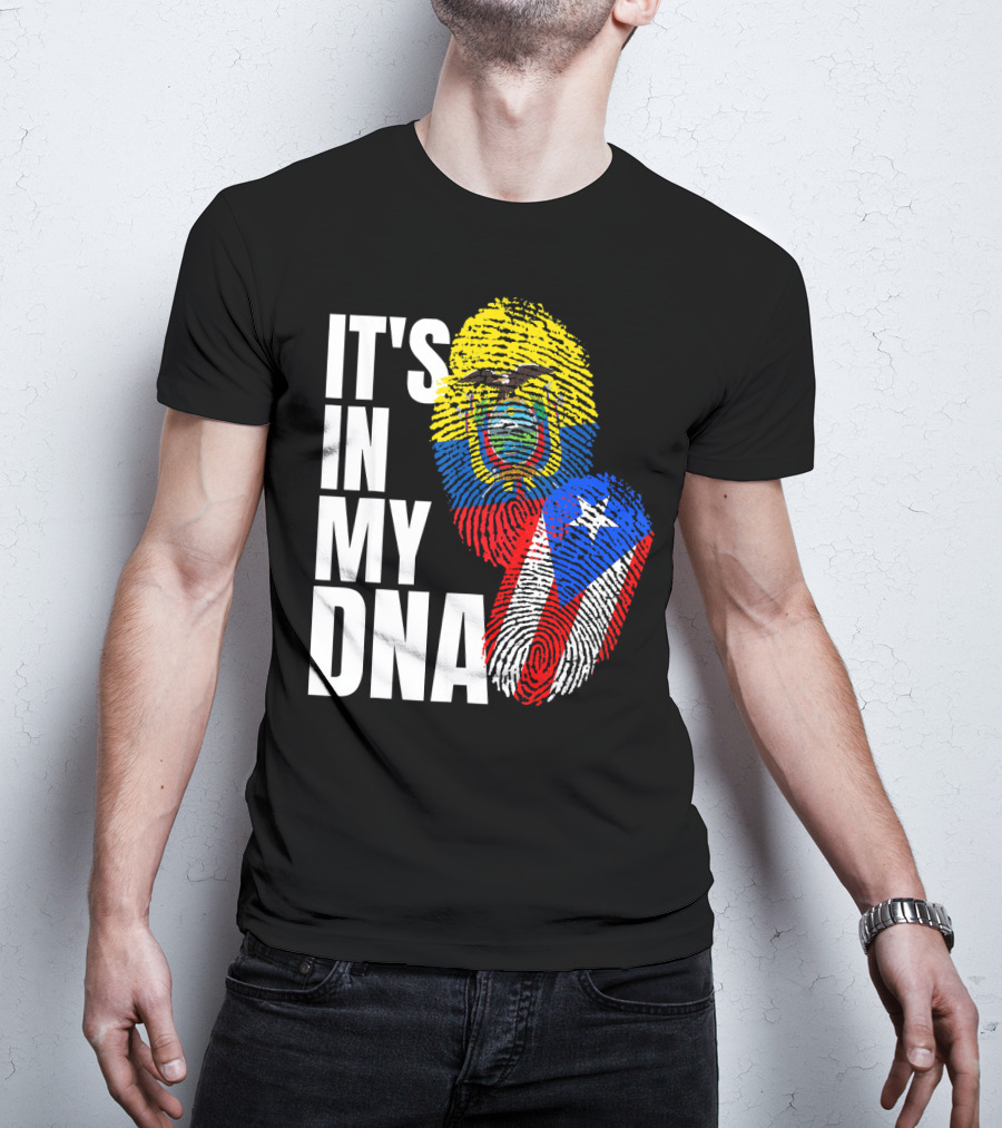 IT'S IN MY DNA Ecuadorian And Puerto Rican Flag Mix T-Shirt