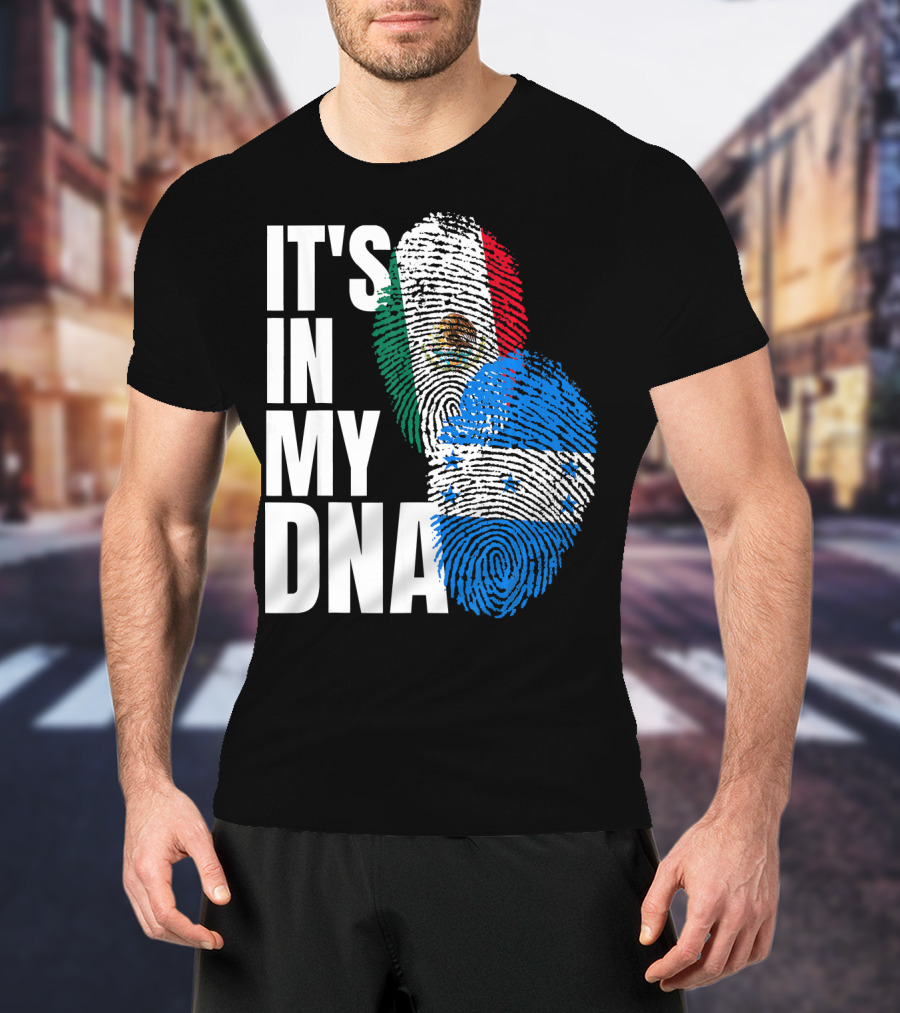 Mexican And Honduran Flag Fingerprints It's In My DNA Heritage T-Shirt