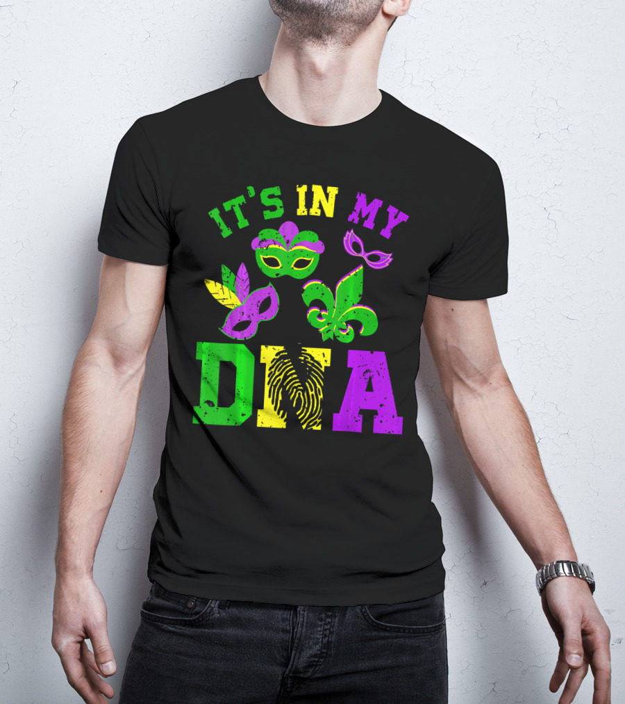 It's In My DNA Mardi Gras Masks And Fleur-de-Lis T-Shirt