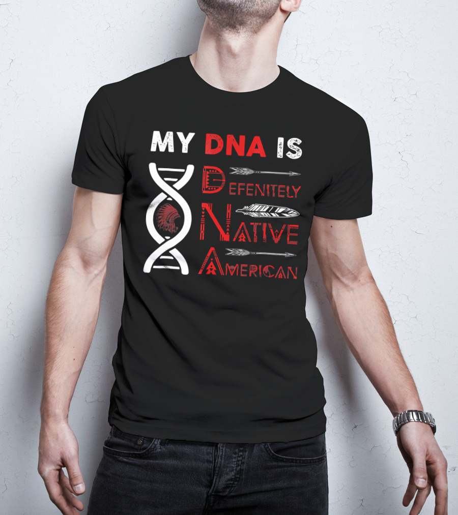 My DNA Is Definitely Native American DNA Helix With Arrow And Feather Motif T-Shirt