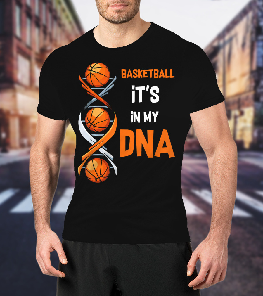 Basketball It's In My DNA Basketball DNA Humor T-Shirt