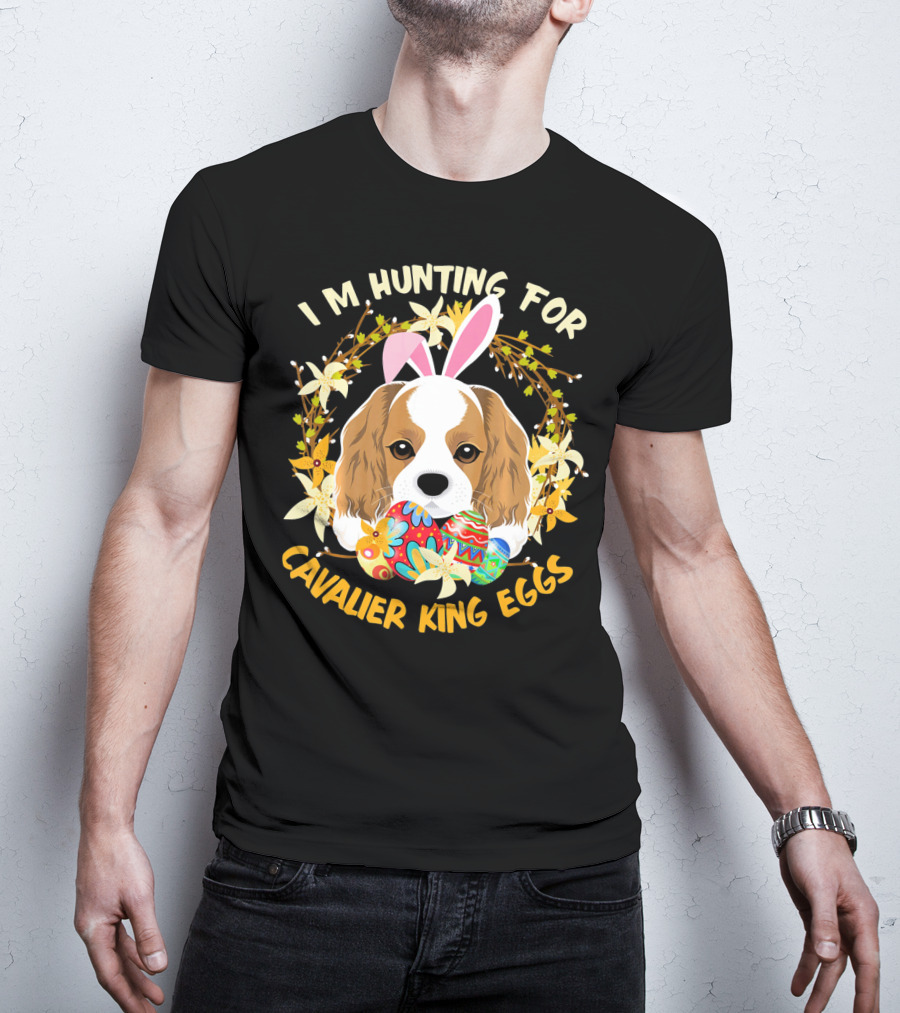 I'm Hunting For Cavalier King Eggs T-Shirt