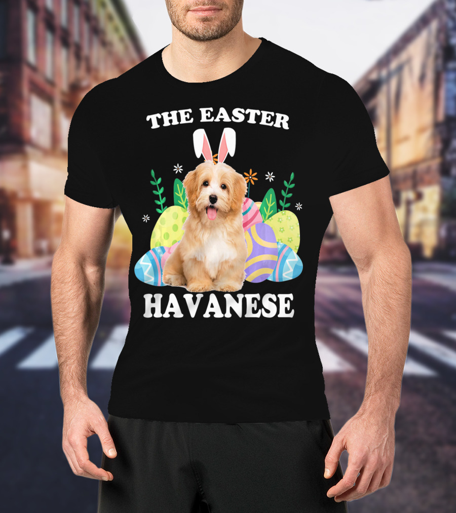 The Easter Havanese Bunny Dog With Colorful Eggs T-Shirt