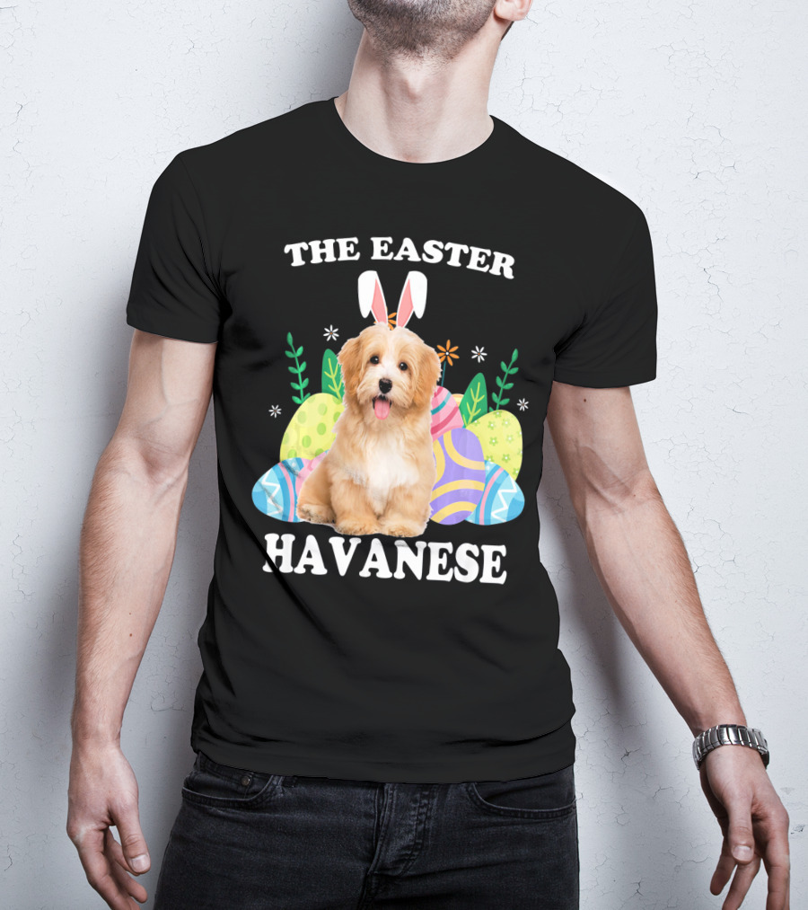 The Easter Havanese Bunny Dog With Colorful Eggs T-Shirt