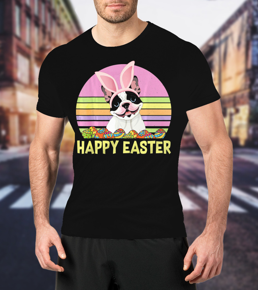 Happy Easter French Bulldog With Bunny Ears And Colorful Eggs T-Shirt
